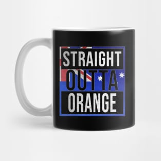 Straight Outta Orange - Gift for Australian From Orange in New South Wales Australia Mug